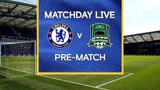 Matchday Live Chelsea v FC Krasnodar  Pre-Match  Champions League Matchday