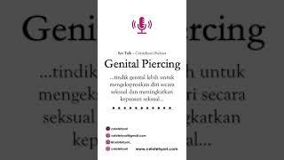 #podcast Genital Piercing - Sakit tapi bikin nagih