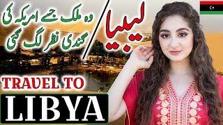 Travel To Libya  Full History And Documentary About Libya In Urdu & Hindi  لیبیا کی سیر