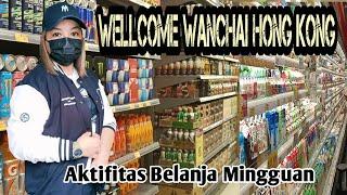 AKTIVITAS TKW HONG KONG ‼️BELANJA MINGGUAN DI SUPERMARKET WELLCOME WANCHAI HONG KONG 