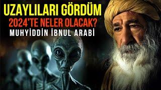 MUHYİDDİN İBNÜL ARABİ - UZAYLILARI GÖRDÜM 2024TE NELER OLACAK?