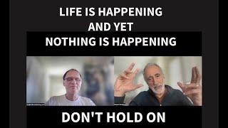 Dont Hold On Life is happening & nothing is happening #advaita #nonduality #happiness