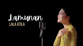 Lamunan - Lala Atila Official Music Video