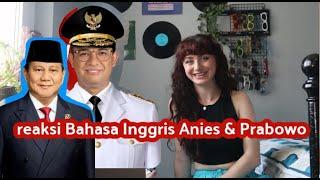 REAKSI ORANG INGGRIS LIAT ANIES BASWEDAN DAN PRABOWO SUBIANTO NGOMONG BAHASA INGGRIS SIAPA YG JUARA?