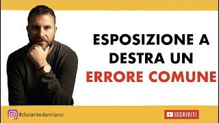 ESPOSIZIONE A DESTRA - UN ERRORE COMUNE