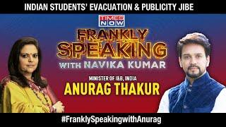 Anurag Thakur On Indian Student Evacuation And Publicity  Frankly Speaking