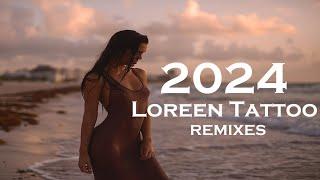 Loreen - Tattoo Remixes 2024  By The Wasp