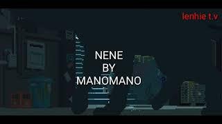 Nene by - Manomanolyrics