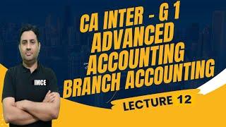 CA Inter Advanced Accounting Regular Batch  Branch Accounting - L 12