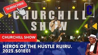 Heroes of the Hustle RUIRU 2023 S01E01 CHURCHILL SHOW