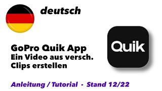 GoPro Quik App - ein Video aus versch. Clips schneiden - deutsch - Anleitung  Tutorial - Tipp