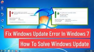 Fix Windows Update Error In Windows 7  How To Solve Windows 7 Update Problem FIXED