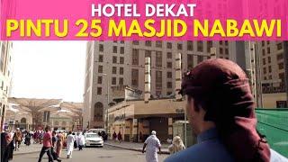 Kenapa di Madinah Matdan nak hotel dekat dengan pintu 25 Masjid Nabawi ?