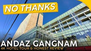 ANDAZ GANGNAM Seoul South Korea 【4K Hotel Tour & Honest Review 】Looks Can Be Deceiving...