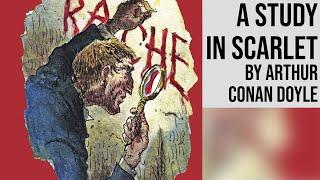 A Study in Scarlet by Arthur Conan Doyle - Full Length Mystery Audiobook