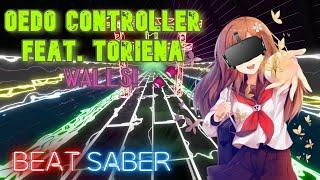 Beat Saber - Yunomi Oedo Controller feat  TORIENA【Wall Map】