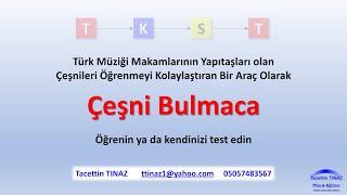 ÇEŞNİ BULMACA Türk Müziği Makamlarının Yapıtaşları olan Çeşnileri Öğrenmeyi Kolaylaştıran Bir Araç