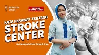 TEA TIME STROKE CENTER POV Stroke Center Menurut Perawat Fasilitas Layanan dan Tatalaksana