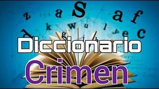 que significa la palabra crimen en el diccionario ?