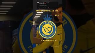 Rating Your Teams Kits Pt.11 Al Nassr @Nxt7amp #shorts #trending #edit