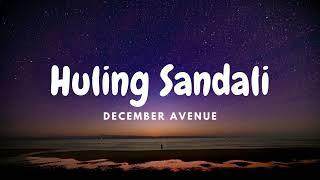 December Avenue - Huling Sandali Lyrics At sa bawat minuto akoy di natuto