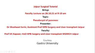 Session on Pseudocyst of pancreas Faculty Prof VK Kapoor MGMCH Jaipur Jaipur Surgical Tutorials