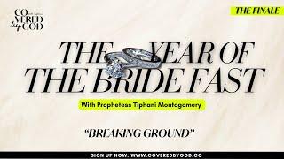 DAY 9 OF 25 BREAKING GROUND  #THEYEAROFTHEBRIDE  #TYOTB  #COVEREDBYGOD  #MARRIAGEFAST