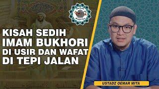 Mengharukan Kisah Imam Bukhori yg Diusir oleh Penguasa