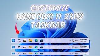 How to Customize Windows 11 23H2 Taskbar 2024  IT NEXT