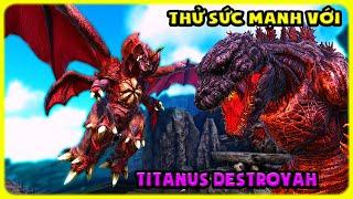 ARK MONSTER KAIJU #27 MÌNH DÙNG SHIN GODZILLA THỬ SỨC MẠNH VỚI Titanus Destroyah  - TÝ TIỀN TỈ