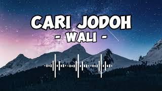 CARI JODOH - WALI  LIRIK LAGU VIRAL TIKTOK