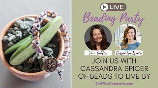 Live Beading Party with Cassandra Spicer of Beads to Live By