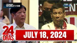 24 Oras Express July 18 2024 HD