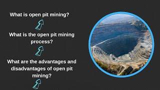 What is open pit mining? What is the open pit mining process?