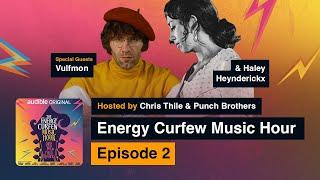 Vulfmon & Haley Heynderickx   The Energy Curfew Music Hour  Episode 2