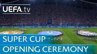 Real Madrid - Manchester United UEFA Super Cup opening ceremony