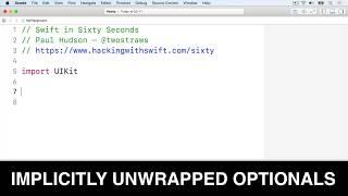 Implicitly unwrapped optionals – Swift in Sixty Seconds