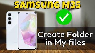 Samsung Galaxy M35 How to Create New Folder  Create Folder in My files {SM-M356B}