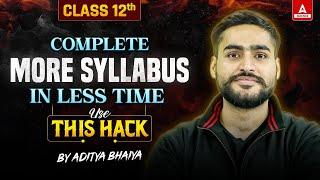 Class 12th  Use this Hack to Cover More Syllabus in Less Time 