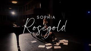 SOPHIA – Roségold Official Video