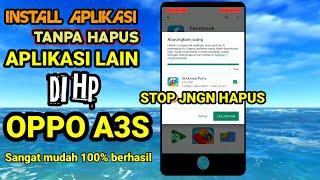 Cara install aplikasi tanpa hapus aplikasi di hp Oppo a3sCara mengatasi instal aplikasi di Oppo a3s