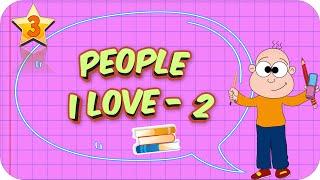 3. Sınıf İngilizce People I Love - 2 #2022