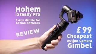 HOHEM iSteady Pro REVIEW - BEST BUDGET GIMBAL FOR ACTION CAMERAS & GOPRO?