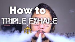 How to Triple Exhale  Vape Tricks  