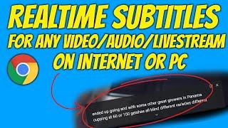 Real Time Subtitle To Any Video Audio Livestream On Internet Or PC Google Chrome Live Caption