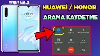 Huawei - Honor Tüm Modellerde Arama Kaydetme - HUAWEİ ÇAĞRI KAYDEDİCİ