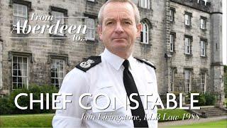 From Aberdeen to... Chief Constable