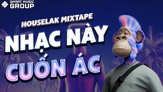 MIXTAPE DEEP HOUSE NHẠC NÀY CUỐN ÁC 8  NHẠC HOUSE LAK REMIX 2024  SMART MUSIC GROUP