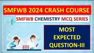 SMFWBEE 2024 PREPARATIONSMFWBEE 2024 CHEMISTRY CLASSSMFWBEE MOST EXPECTED CHEMISTRY QUESTION