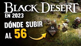 BLACK DESERT  2023  Día 7  Dónde subir al 56 MUY RÁPIDO para el DESPERTAR